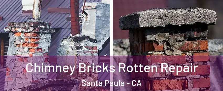  Chimney Bricks Rotten Repair Santa Paula - CA