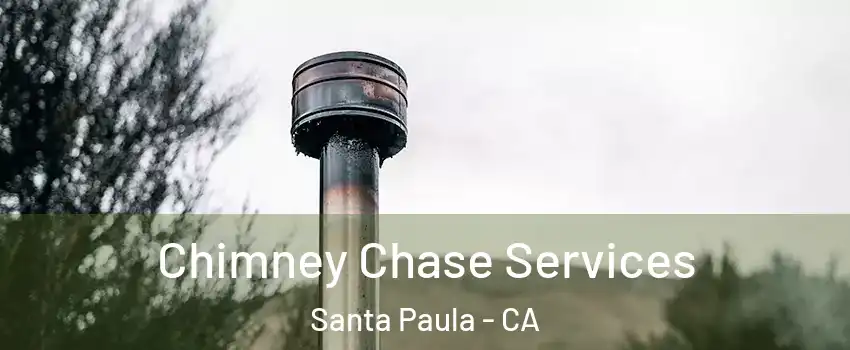  Chimney Chase Services Santa Paula - CA