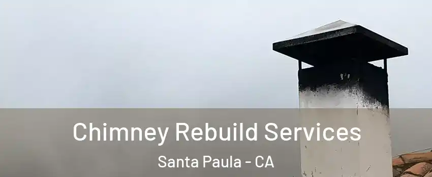  Chimney Rebuild Services Santa Paula - CA