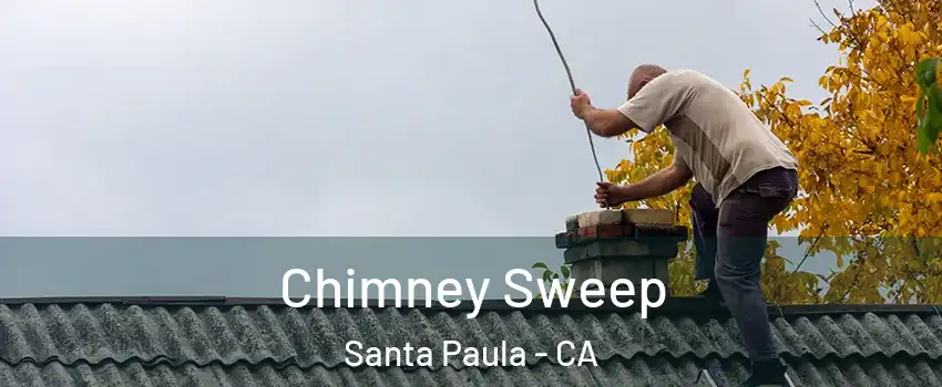  Chimney Sweep Santa Paula - CA