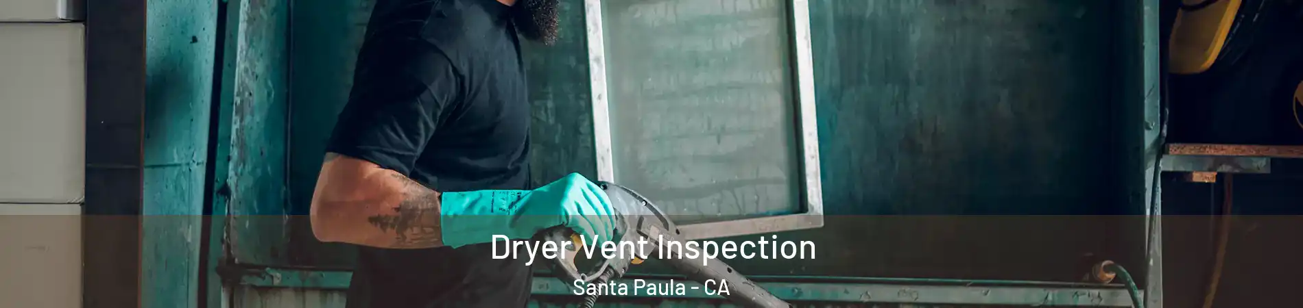  Dryer Vent Inspection Santa Paula - CA