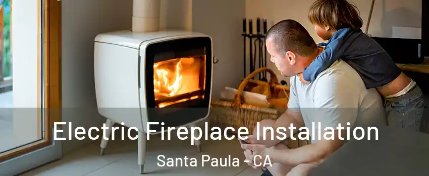  Electric Fireplace Installation Santa Paula - CA