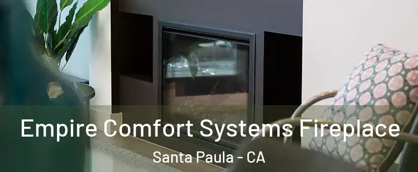  Empire Comfort Systems Fireplace Santa Paula - CA