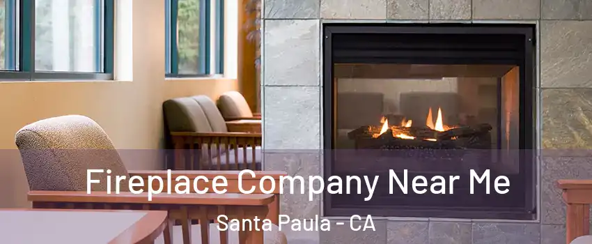  Fireplace Company Near Me Santa Paula - CA