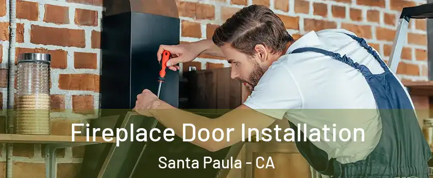  Fireplace Door Installation Santa Paula - CA
