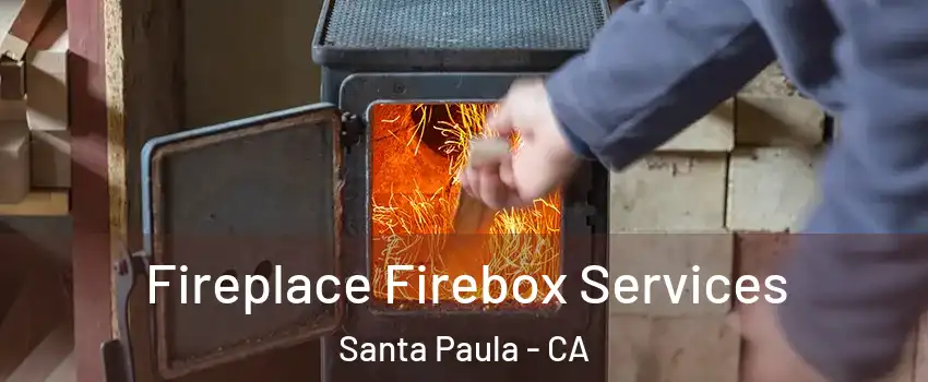  Fireplace Firebox Services Santa Paula - CA