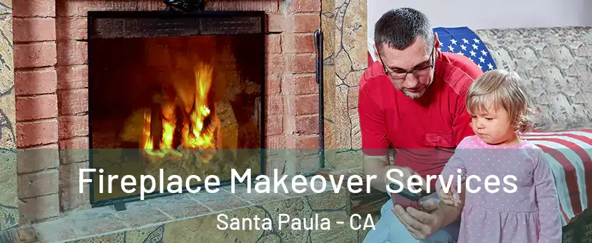  Fireplace Makeover Services Santa Paula - CA