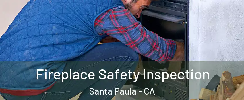  Fireplace Safety Inspection Santa Paula - CA