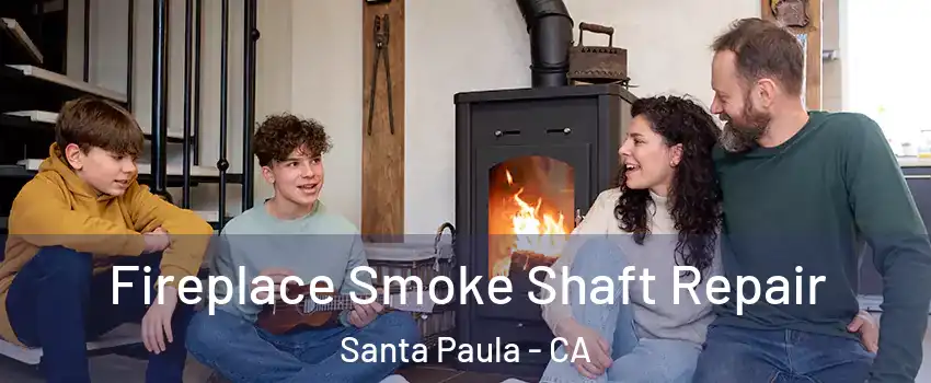  Fireplace Smoke Shaft Repair Santa Paula - CA