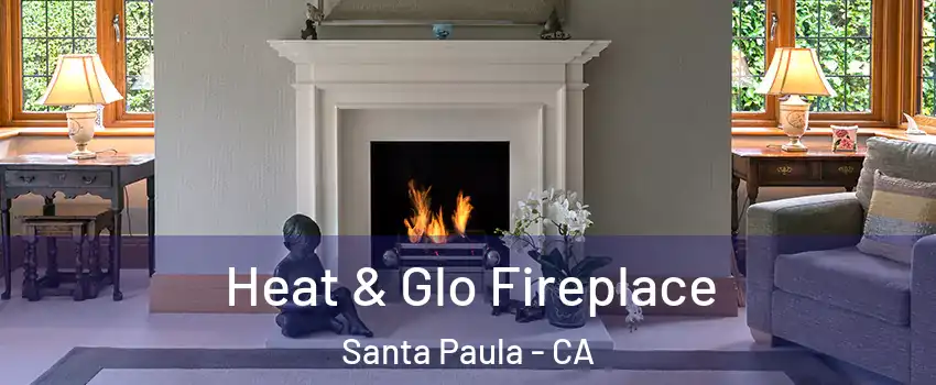  Heat & Glo Fireplace Santa Paula - CA