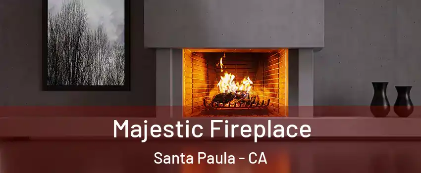  Majestic Fireplace Santa Paula - CA