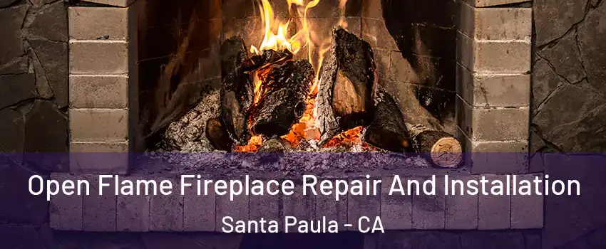  Open Flame Fireplace Repair And Installation Santa Paula - CA