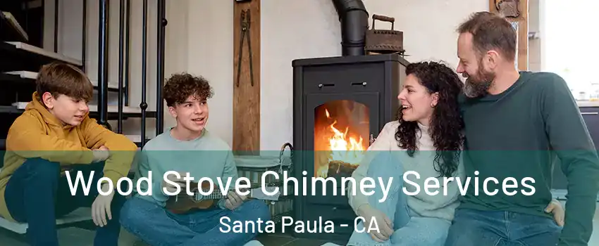  Wood Stove Chimney Services Santa Paula - CA