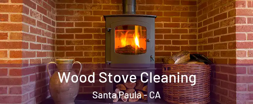  Wood Stove Cleaning Santa Paula - CA