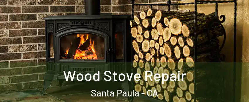  Wood Stove Repair Santa Paula - CA